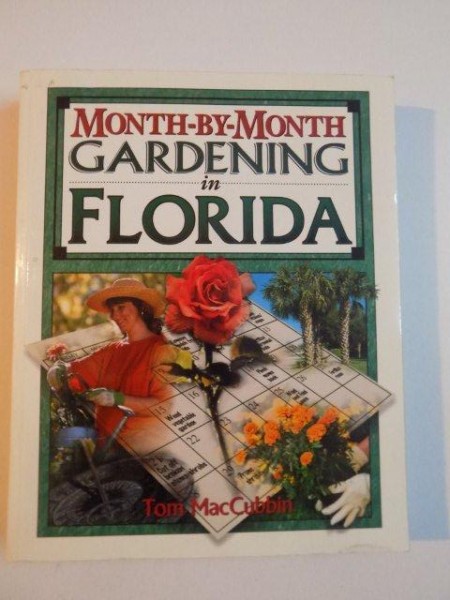 MONTH BY MONTH , GARDENING IN FLORIDA de TOM MAcCUBBIN , 1999