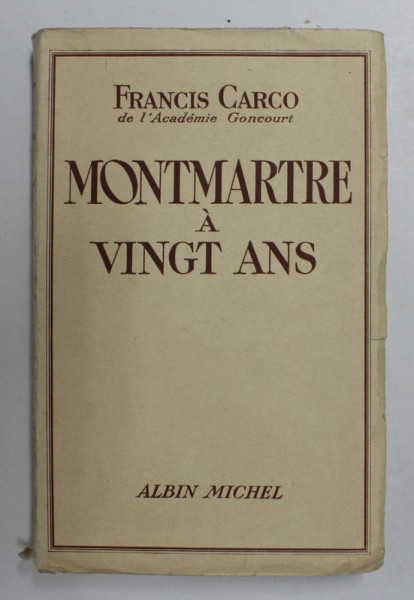 MONTMARTE A VINGT ANS par FRANCIS CARCO , 1938