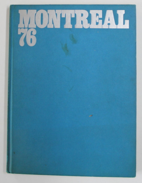 MONTREAL  ' 76 , ALBUMUL OLIMPIADEI , TEXT IN LIMBA GERMANA , APARUTA 1976