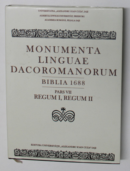 MONUMENTA LINGUAE DACOROMANORUM - BIBLIA 1688 , PARS VII , REGUM I , REGUM II , 2008 , CD INCLUS *