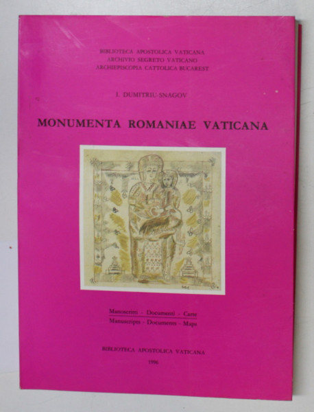 MONUMENTA ROMANIAE VATICANA , EDITIA A II - A de I. DUMITRU - SNAGOV , 1996