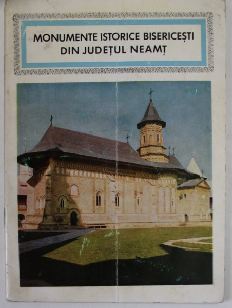 MONUMENTE ISTORICE BISERICESTI DIN JUDETUL NEAMT , ANII '70 - ' 80 , PREZINTA URME DE UZURA SI DE INDOIRE