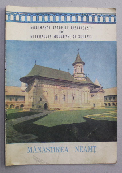 MONUMENTE ISTORICE BISERICESTI DIN MITROPOLIA MOLDOVEI SI SUCEVEI - MANASTIREA NEAMT , 1968