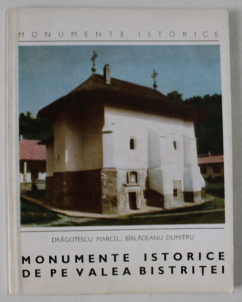 MONUMENTE ISTORICE DE PE VALEA BISTRITEI de DRAGOTESCU MARCEL , BIRLADEANU DUMITRU , 1970