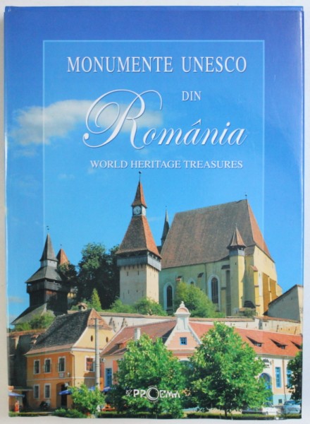 MONUMENTE UNESCO DIN ROMANIA, WORLD HERITAGE TREASURES , 2008