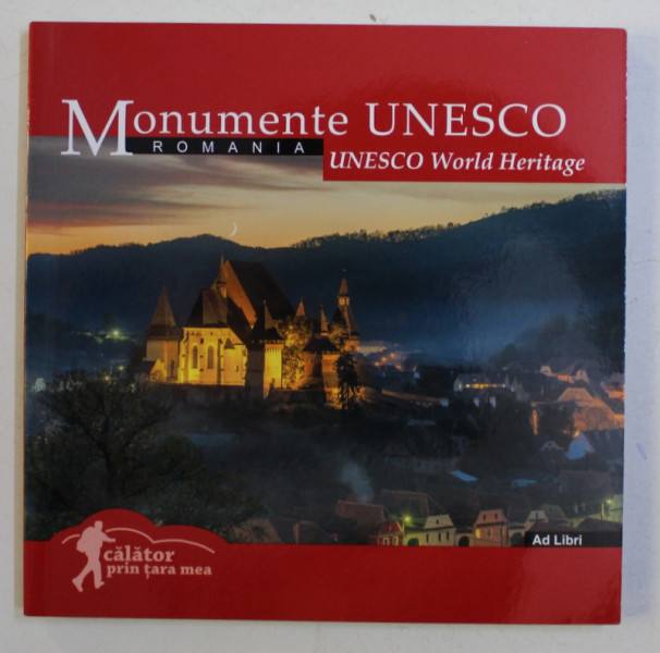 MONUMENTE UNESCO , MINIALBUM DE FOTOGRAFIE , fotografii de FLORIN ANDREESCU , text MARIANA PASCARU , EDITIE IN ROMANA - ENGLEZA , 2017