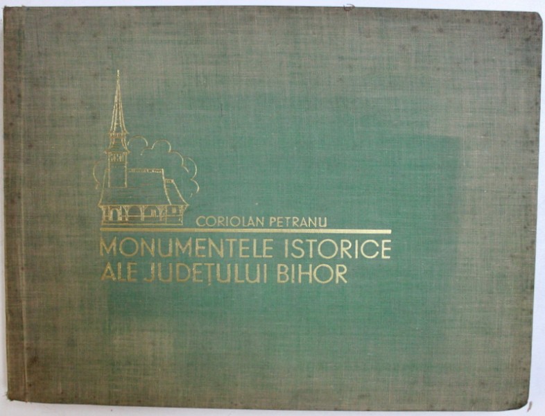 MONUMENTELE ISTORICE  ALE JUDETULUI BIHOR - CORIOLAN PETRANU  SIBIU 1931, DEDICATIE