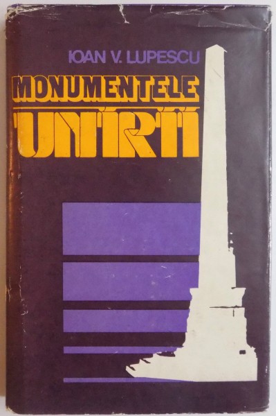 MONUMENTELE UNIRII de IOAN V. LUPESCU, 1985