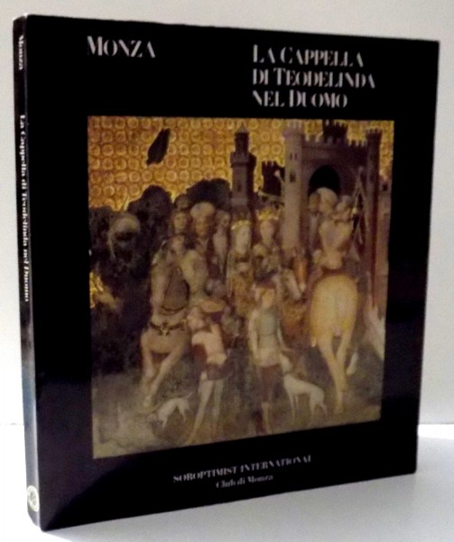 MONZA, LA CAPPELLA DI TEODELINDA NEL DUOMO di ROBERTO CASSANELLI, ROBERTO CONTI , 1991
