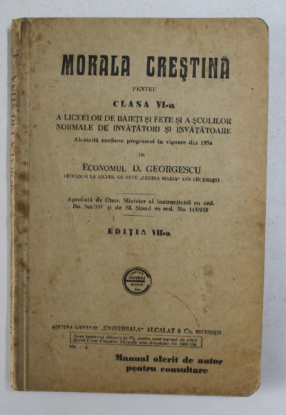 MORALA CRESTINA PENTRU CLASA VI -A A LICEELOR DE BAIETI SI FETE SI A SCOLILOR NORMALE DE INVAVATORI SI INVATATOARE de ECONOMUL D. GEORGESCU , 1935