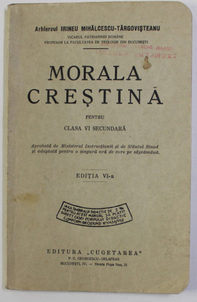 MORALA CRESTINA PENTRU CLASA  VI SECUNDARA de ARHIEREUL IRINEU MIHALCESCU - TARGOVISTEANU , 1938