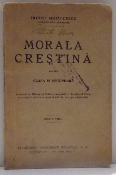 MORALA CRESTINA , PENTRU CLASA VI SECUNDARA de IRINEU MIHALCESCU , EDITIA A VIII-A