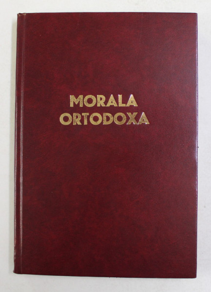 MORALA ORTODOXA FATA CU CELELALTE MORALE CONFESIONALE - DUPA IZVOARELE LOR ORIGINALE de SERBAN IONESCU , 1941