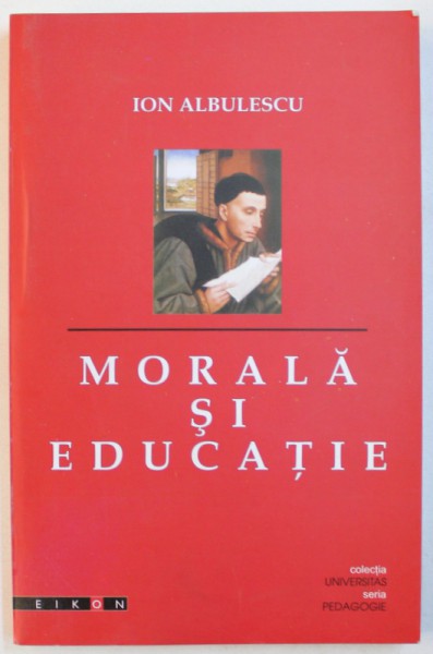 MORALA SI EDUCATIE de ION ALBULESCU , 2008