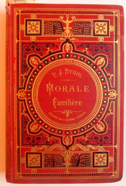 MORALE FAMILIERE  - CONTES - RECITS , LECONS PRATIQUES DE LA VIE par P. - J. STAHL