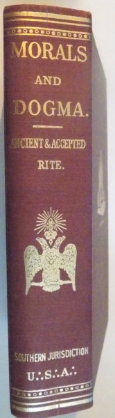 MORALS AND DOGMA OF THE ANCIENT AND ACCEPTED SCOTTISH RITE OF FREEMASONRY, 1969