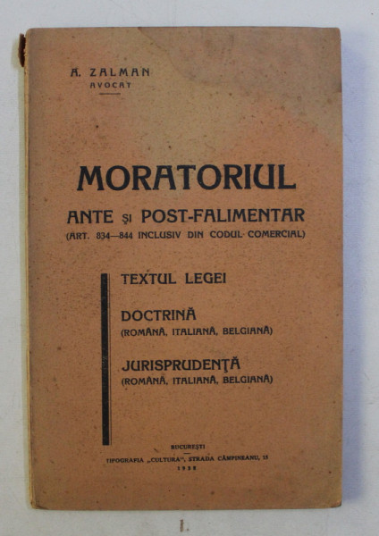MORATORIUL ANTE SI POST - FALIMENTAR  - TEXTUL LEGII , DOCTRINA , JURISPRUDENTA de A. ZALMAN , 1938