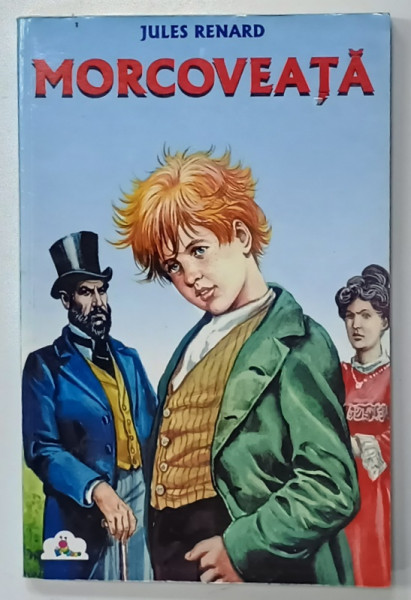 MORCOVEATA de JULES RENARD , coperta si ilustratii de VALENTIN  TANASE , ANII '90