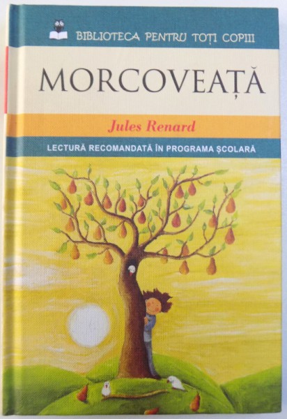 MORCOVEATA de JULES RENARD ,  - LECTURA RECOMANDATA IN PROGRAMA SCOLARA , 2013