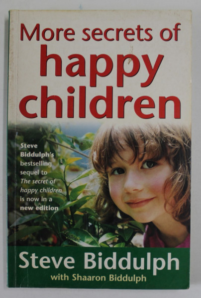 MORE SECRETS OF HAPPY CHILDREN by STEVE BIDDULPH , illustrations by PAUL STANISH , 2000