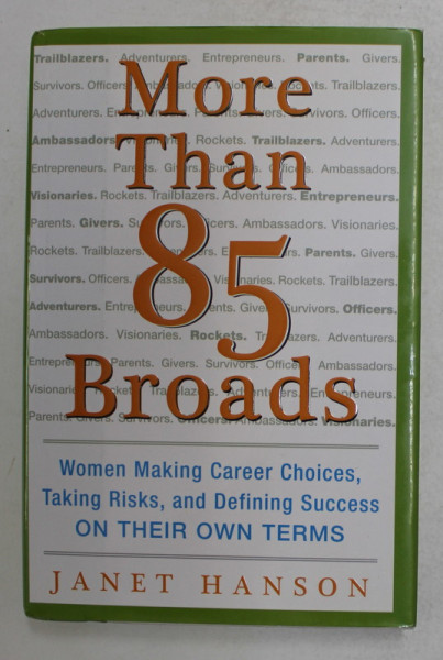 MORE THAN 85 BROADS - WOMEN MAKING CAREER CHOICES ...by JANET HANSON , 2006