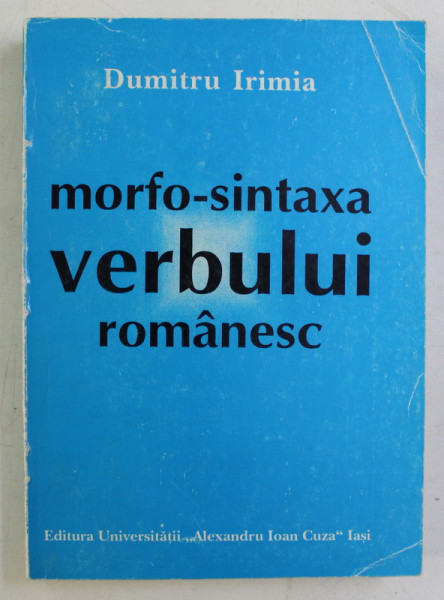 MORFO  - SINTAXA VERBULUI ROMANESC de DUMITRU IRIMIA , 1997