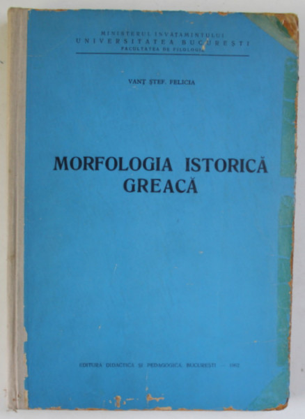 MORFOLOGIA ISTORICA GREACA de ANT STEF. FELICIA , 1962