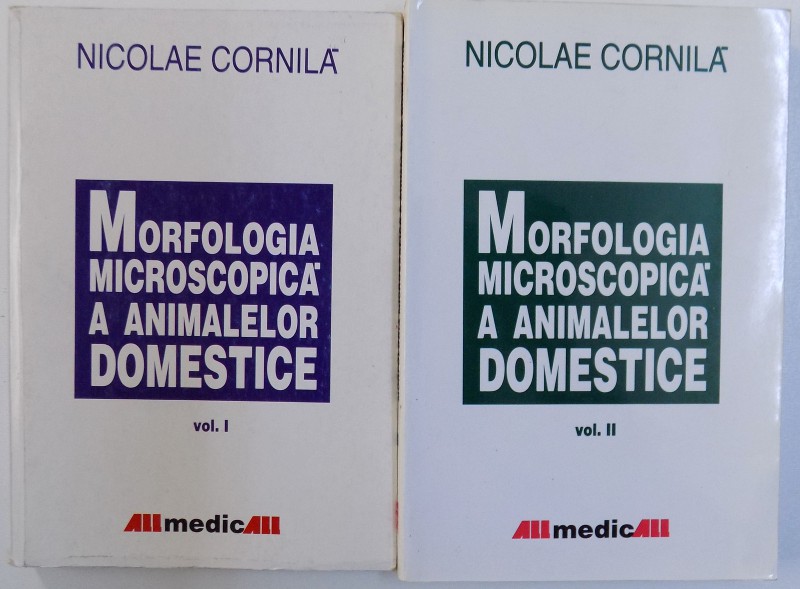 MORFOLOGIA MICROSCOPICA A ANIMALELOR DOMESTICE VOL. I - II de NICOLAE CORNILA, 2001 , DEDICATIE , PREZINTA HALOURI DE APA