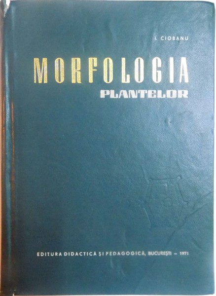 MORFOLOGIA PLANTELOR de I. CIOBANU , 1971