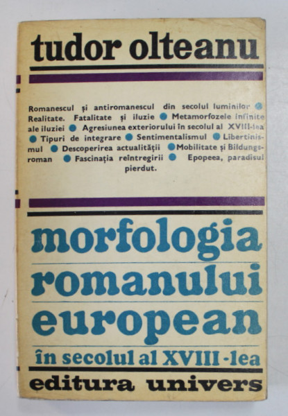 MORFOLOGIA ROMANULUI EUROPEAN IN SECOLUL AL XVIII - LEA de TUDOR OLTEAN , 1974 , DEDICATIE *
