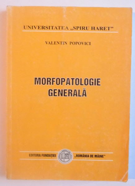 MORFOPATOLOGIE GENERALA de VALENTIN POPOVICI, 1999