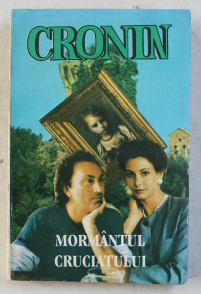 MORMANTUL CRUCIATULUI , roman de A. J. CRONIN , 1994