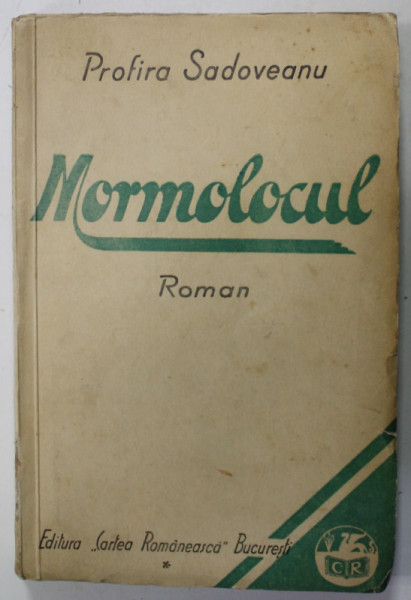 MORMOLOCUL , roman de PROFIRA SADOVEANU , 1933
