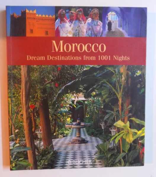 MOROCCO -  DREAM DESTINATIONS FROM 1001 NIGHTS by CHRISTIAN HEEB & ASTRID DARR , 2007