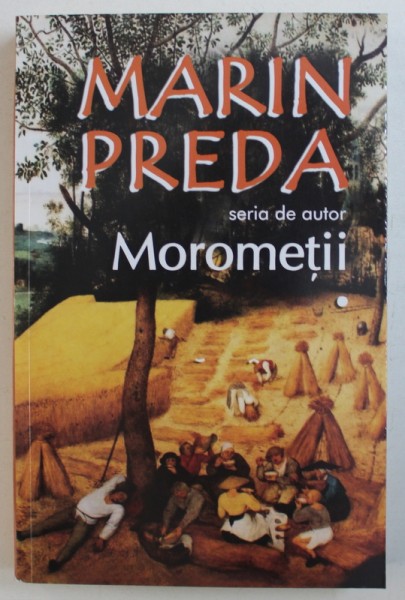 MOROMETII de MARIN PREDA , VOL. I , 2018