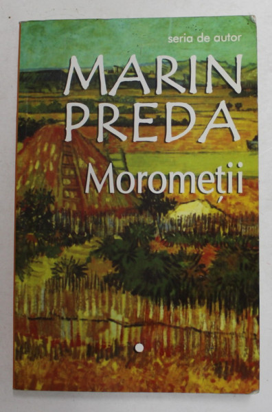 MOROMETII de MARIN PREDA , VOLUMUL I , 2012