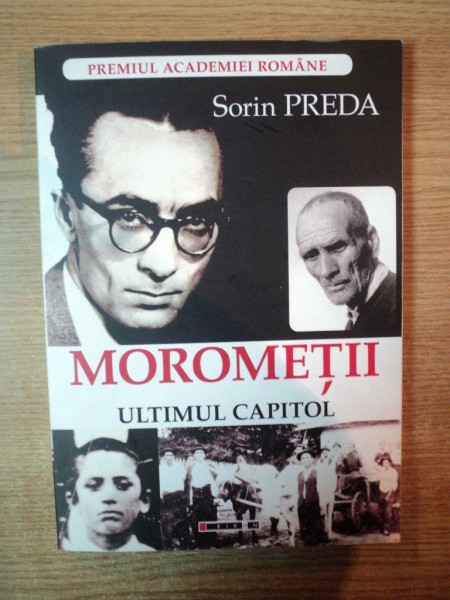 MOROMETII , ULTIMUL CAPITOL de SORIN PREDA , Cluj Napoca 2013