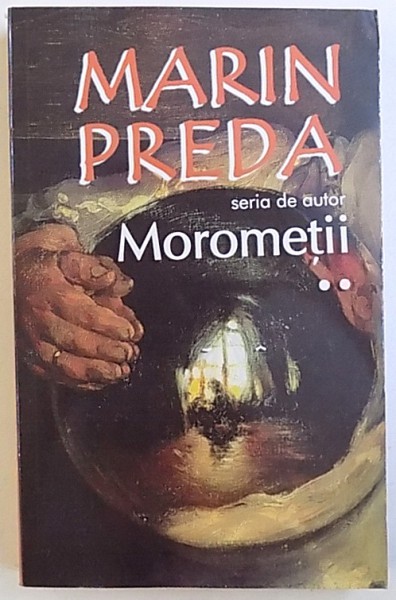 MOROMETII , VOL. II de MARIN PREDA , 2018