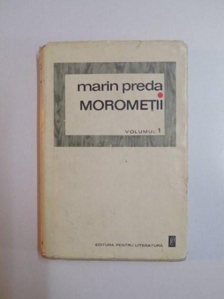 MOROMETII,VOL.1-MARIN PREDA,BUC.1967