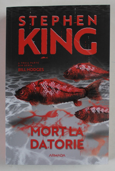 MORT LA DATORIE , A TREIA PARTE DIN SERIA BILL HODGES , EDITIA A II - A de STEPHEN KING , 2024