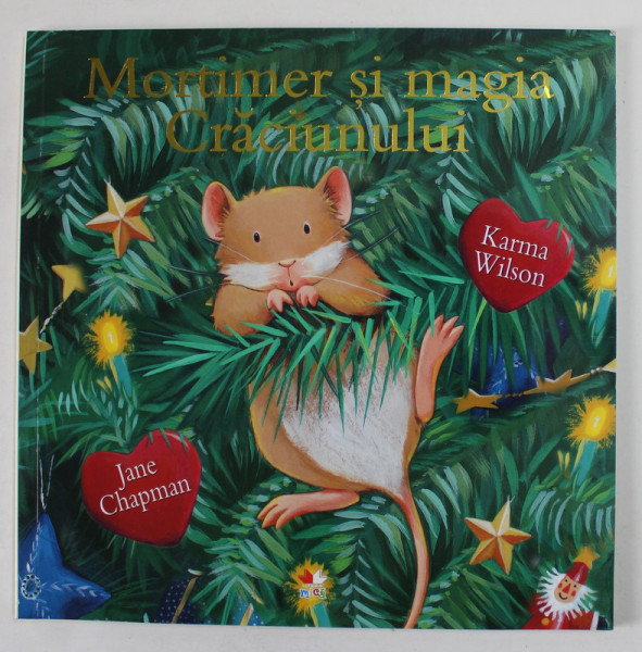 MORTIMER SI MAGIA CRACIUNULUI de KARMA WILSON si JANE CHAPMAN , ILUSTRATII de JANE CHAPMAN , 2019