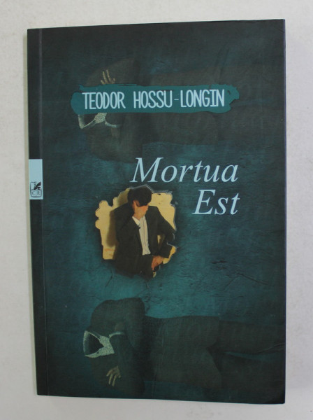 MORTUA EST de TEODOR HOSSU - LONGIN , 2017 , DEDICATIE *