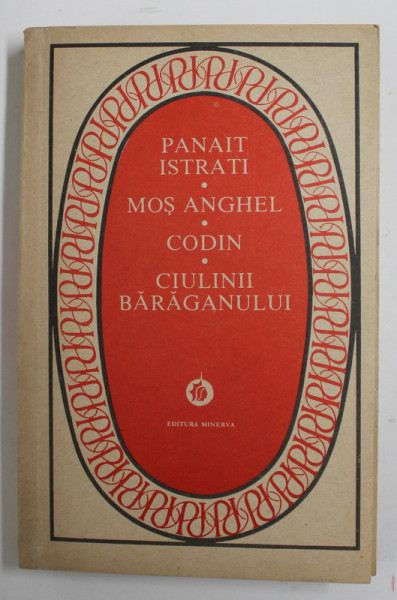 MOS ANGHEL / CODIN / CIULINII BARAGANULUI de PANAIT ISTRATI , 1987, MICA INSEMNARE PE PAGINA DE GARDA