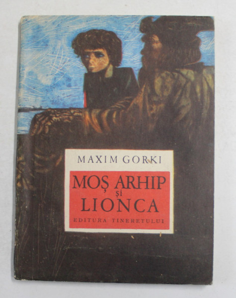 MOS ARHIP SI LIONCA de MAXIM GORKI , 1968