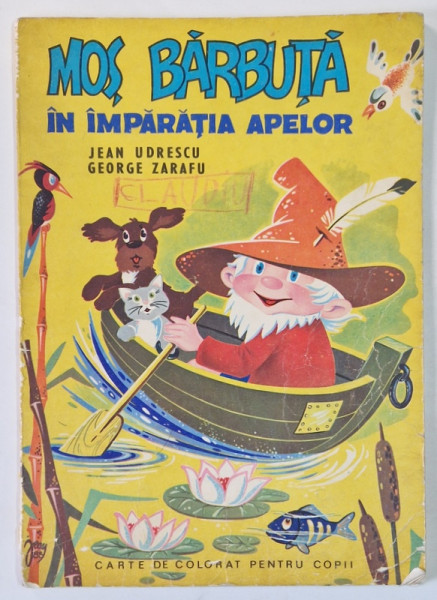 MOS BARBUTA IN IMPARATIA APELOR de JEAN UDRESCU si GEORGE ZARAFU , CARTE DE COLORAT PENTRU COPII , 1984 *COPERTA UZATA , *PREZINTA 3 FILE COLORATE