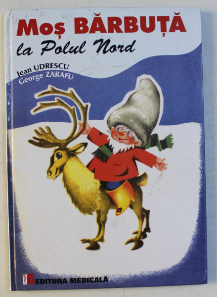 MOS BARBUTA LA POLUL NORD - CARTE DE COLORAT de JEAN UDRESCU , GEORGE ZARAFU , 2006