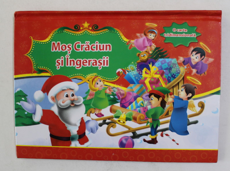 MOS CRACIUN SI INGERASII - CARTE CU ILUSTRATII TRIDIMENSIONALE , 2016