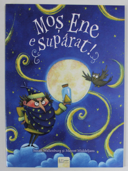 MOS ENE E SUPARAT , text de SUSAN WALLENBURG si ilustratii de MAYON MIDDELJANS , 2021 * MICI DEFECTE