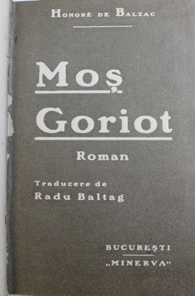 MOS GORIOT - ROMAN DIN VIATA PARIZIANA de H. DE BALZAC , 1909