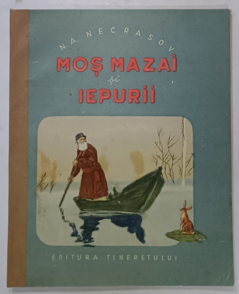MOS MAZAI  SI IEPURII de N.A. NECRASOV , ilustratii de D. SMARINOV , 1952